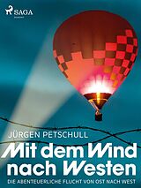 E-Book (epub) Mit dem Wind nach Westen von Jürgen Petschull