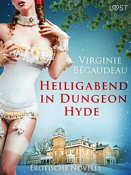 E-Book (epub) Heiligabend in Dungeon Hyde - Erotische Novelle von Virginie Bégaudeau