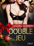 E-Book (epub) Double jeu - Une nouvelle érotique von Sandra Norrbin