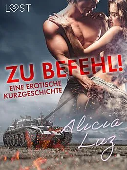 E-Book (epub) Zu Befehl! Eine erotische Kurzgeschichte von Alicia Luz