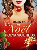 E-Book (epub) Un Noël polyamoureux - Une nouvelle érotique von Malin Edholm