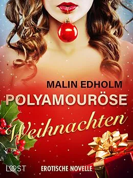 E-Book (epub) Polyamouröse Weihnachten - Erotische Novelle von Malin Edholm