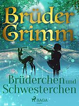 E-Book (epub) Brüderchen und Schwesterchen von Brüder Grimm