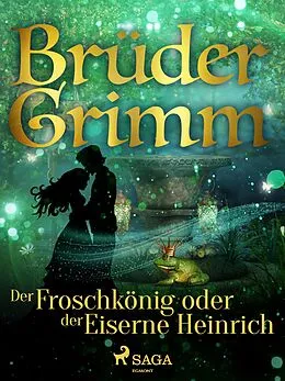 E-Book (epub) Der Froschkönig oder der Eiserne Heinrich von Brüder Grimm