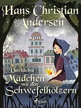 E-Book (epub) Das kleine Mädchen mit den Schwefelhölzern von Hans Christian Andersen