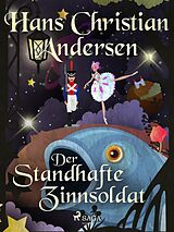 E-Book (epub) Der standhafte Zinnsoldat von Hans Christian Andersen
