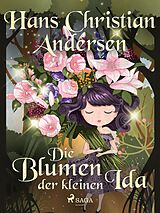 E-Book (epub) Die Blumen der kleinen Ida von Hans Christian Andersen