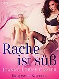 E-Book (epub) Rache ist süß - Erotische Novelle von Joanne Louise Carter