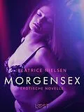 E-Book (epub) Morgensex: Erotische Novelle von Beatrice Nielsen