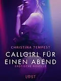 E-Book (epub) Callgirl für einen Abend: Erotische Novelle von Christina Tempest