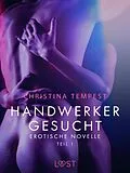 E-Book (epub) Handwerker gesucht - Teil 1: Erotische Novelle von Christina Tempest
