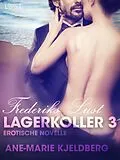 E-Book (epub) Lagerkoller 3 - Frederiks Lust: Erotische Novelle von Ane-Marie Kjeldberg