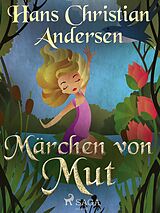 E-Book (epub) Märchen von Mut von Hans Christian Andersen