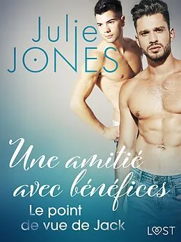 E-Book (epub) Une amitié avec bénéfices : Le point de vue de Jack von Julie Jones