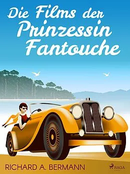 E-Book (epub) Die Films der Prinzessin Fantouche von Arnold Höllriegel