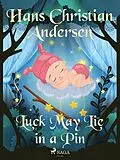 E-Book (epub) Luck May Lie in a Pin von H. C. Andersen