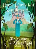 E-Book (epub) The Stone of the Wise Man von H. C. Andersen