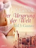 E-Book (epub) Der Ursprung der Welt, Teil 3: Gustave von Louise Manook