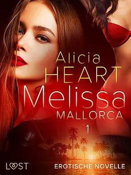 E-Book (epub) Melissa 1: Mallorca - Erotische Novelle von Alicia Heart