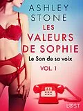 E-Book (epub) Les Valeurs de Sophie vol. 1 : Le Son de sa voix - Une nouvelle érotique von Ashley B. Stone