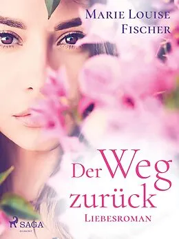 E-Book (epub) Der Weg zurück - Liebesroman von Marie Louise Fischer