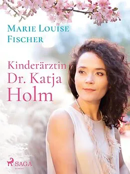 E-Book (epub) Kinderärztin Dr. Katja Holm von Marie Louise Fischer