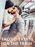 E-Book (epub) Erotic Events on the Train von Cupido