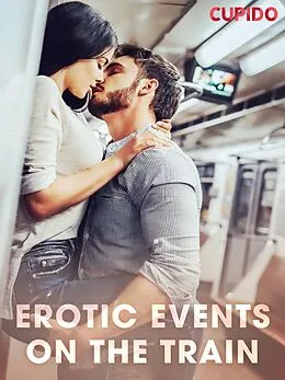E-Book (epub) Erotic Events on the Train von Cupido