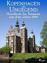 E-Book (epub) Kopenhagen und Umgegend. Handbuch für Reisende von Dänischer Touristenverein