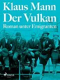 E-Book (epub) Der Vulkan. Roman unter Emigranten von Klaus Mann