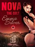 E-Book (epub) Nova 5: The Celt - Erotic Short Story von Emma Silver