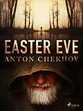 E-Book (epub) Easter Eve von Anton Tchekhov