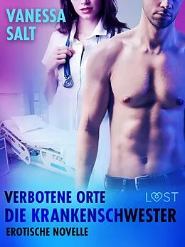 E-Book (epub) Verbotene Orte: Die Krankenschwester - Erotische Novelle von Vanessa Salt
