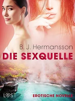 E-Book (epub) Die Sexquelle - Erotische Novelle von B. J. Hermansson
