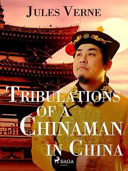 E-Book (epub) Tribulations of a Chinaman in China von Jules Verne