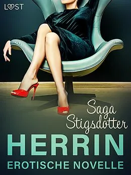 E-Book (epub) Herrin - Erotische Novelle von Saga Stigsdotter
