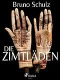 E-Book (epub) Die Zimtläden von Bruno Schulz