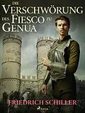 E-Book (epub) Die Verschwörung des Fiesco zu Genua von Friedrich Schiller