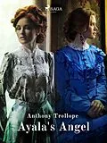 E-Book (epub) Ayala's Angel von Anthony Trollope