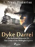 E-Book (epub) Dyke Darrel the Railroad Detective Or, The Crime of the Midnight Express von A. Frank. Pinkerton