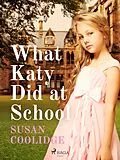 E-Book (epub) What Katy Did at School von Susan Coolidge