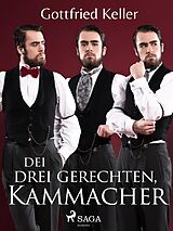 E-Book (epub) Die drei gerechten Kammacher von Gottfried Keller