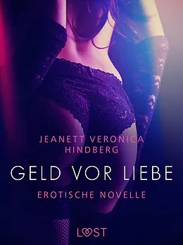 E-Book (epub) Geld vor Liebe - Erotische Novelle von Jeanett Veronica Hindberg