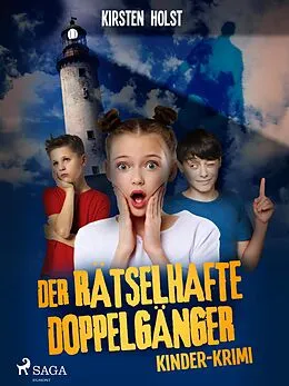 E-Book (epub) Der rätselhafte Doppelgänger - Kinder-Krimi von Kirsten Holst