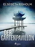 E-Book (epub) Der Gartenpavillon - Skandinavien-Krimi von Elsebeth Egholm