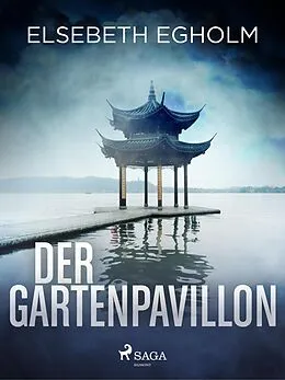 E-Book (epub) Der Gartenpavillon - Skandinavien-Krimi von Elsebeth Egholm
