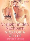 E-Book (epub) Verliebt in den Nachbarn - Erotische Novelle von Vicktoria Gilles