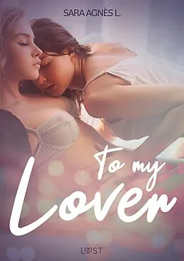 E-Book (epub) To My Lover - Erotic Short Story von Sara Agnès L