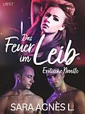 E-Book (epub) Das Feuer im Leib - Erotische Novelle von Sara Agnès L