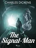 E-Book (epub) The Signal-Man von Charles Dickens